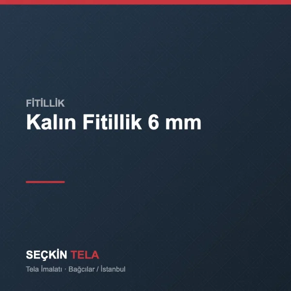 Kalın Fitillik 6 mm - Seçkin Tela