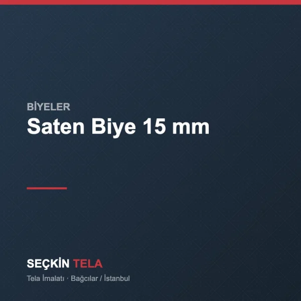 Saten Biye 15 mm - Seçkin Tela